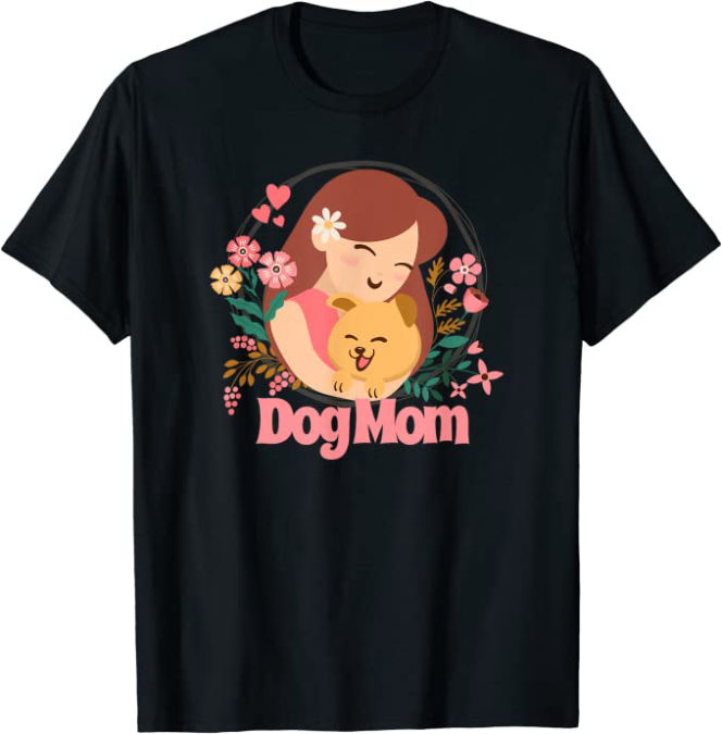 Dog Mom Dog Lover T-Shirt